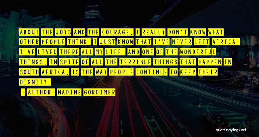 Courage To Continue Quotes By Nadine Gordimer