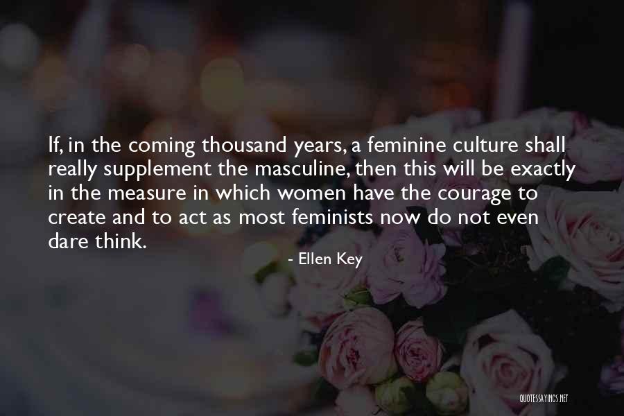 Courage To Create Quotes By Ellen Key