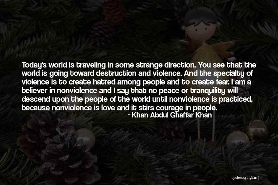 Courage To Create Quotes By Khan Abdul Ghaffar Khan