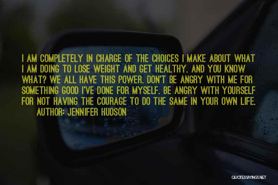 Courage To Do Something Quotes By Jennifer Hudson