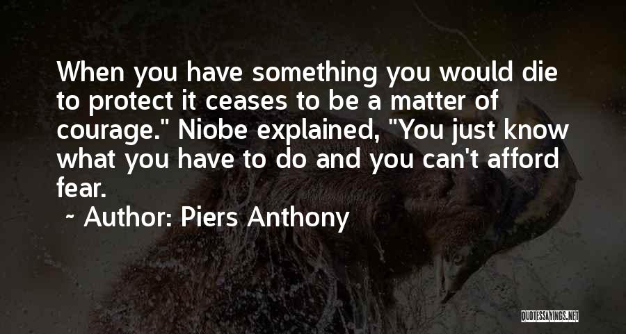 Courage To Do Something Quotes By Piers Anthony