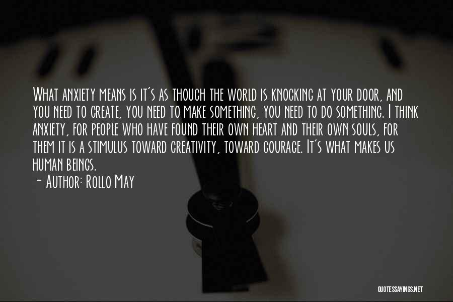 Courage To Do Something Quotes By Rollo May