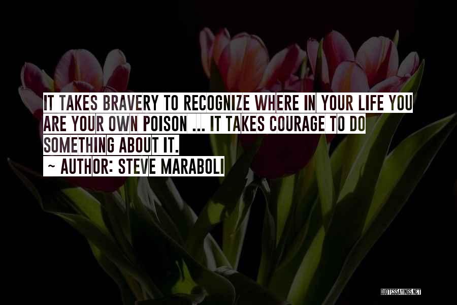 Courage To Do Something Quotes By Steve Maraboli