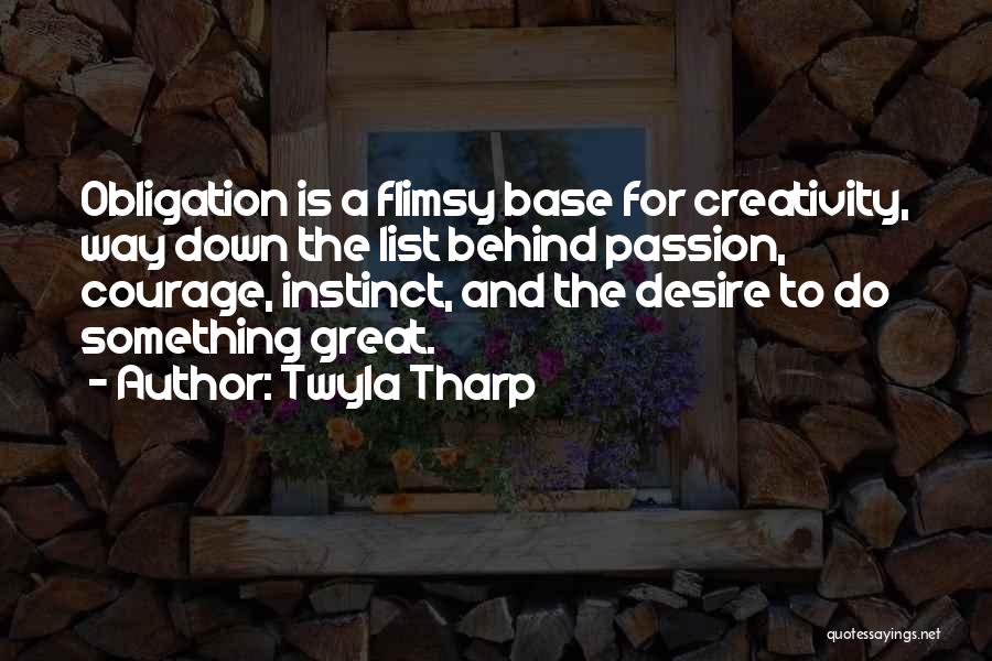 Courage To Do Something Quotes By Twyla Tharp