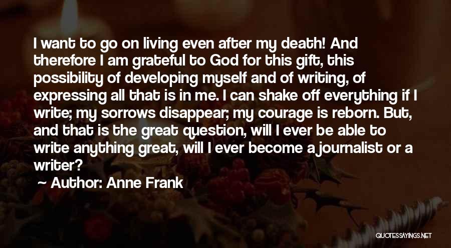 Courage To Go On Quotes By Anne Frank