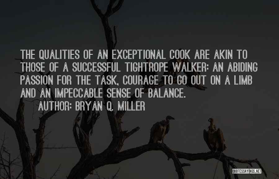 Courage To Go On Quotes By Bryan Q. Miller