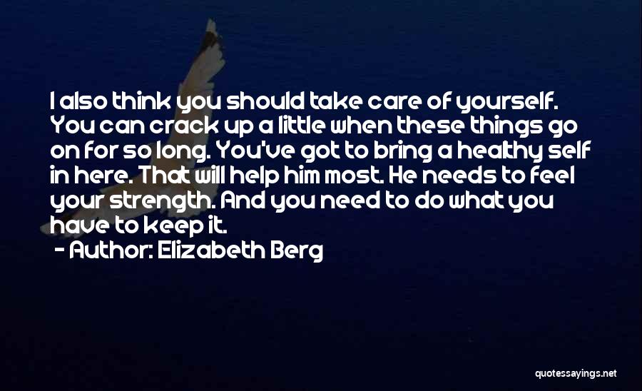 Courage To Go On Quotes By Elizabeth Berg