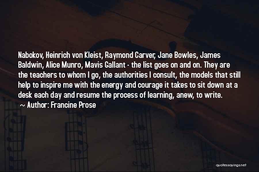 Courage To Go On Quotes By Francine Prose