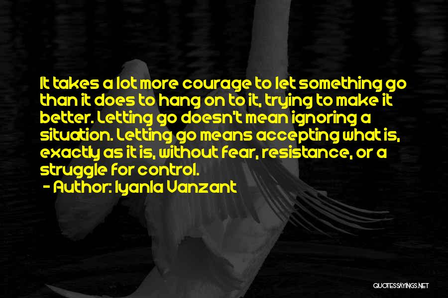 Courage To Go On Quotes By Iyanla Vanzant
