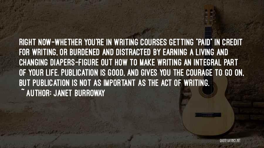 Courage To Go On Quotes By Janet Burroway