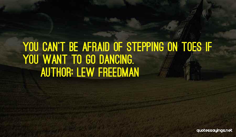 Courage To Go On Quotes By Lew Freedman