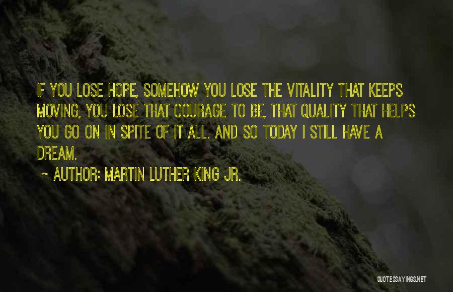 Courage To Go On Quotes By Martin Luther King Jr.