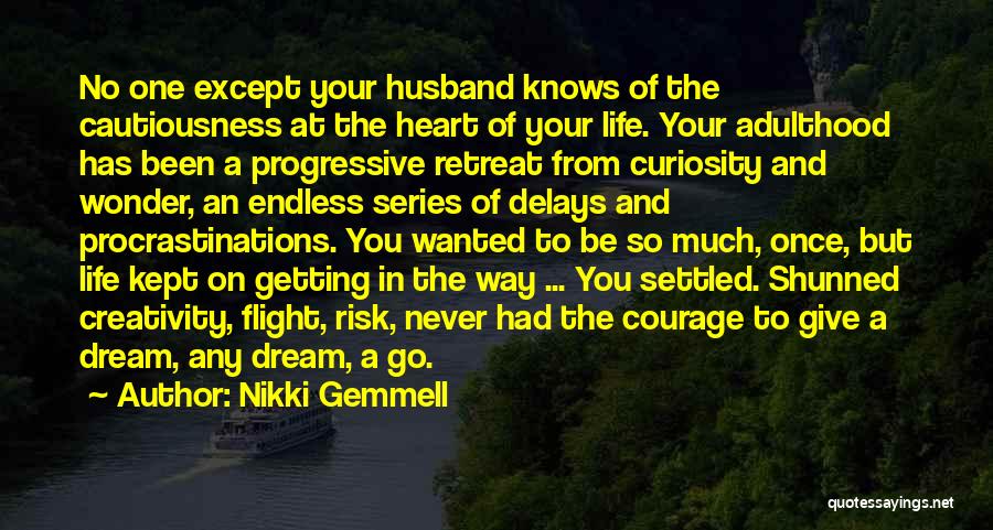 Courage To Go On Quotes By Nikki Gemmell