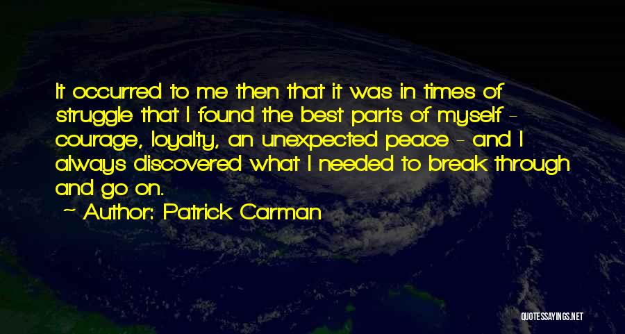 Courage To Go On Quotes By Patrick Carman