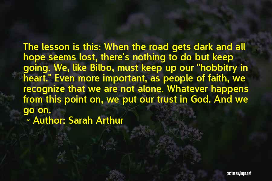 Courage To Go On Quotes By Sarah Arthur