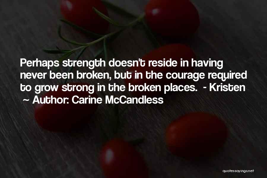 Courage To Grow Quotes By Carine McCandless