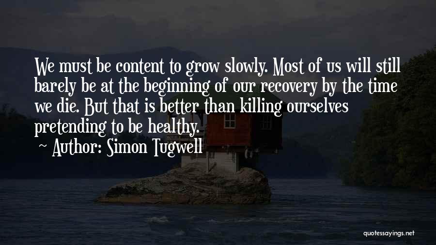 Courage To Grow Quotes By Simon Tugwell