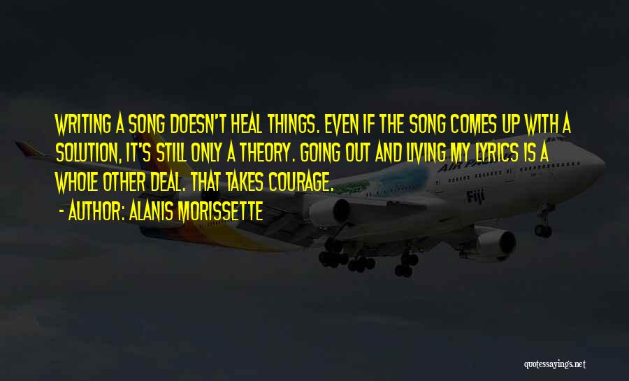 Courage To Heal Quotes By Alanis Morissette