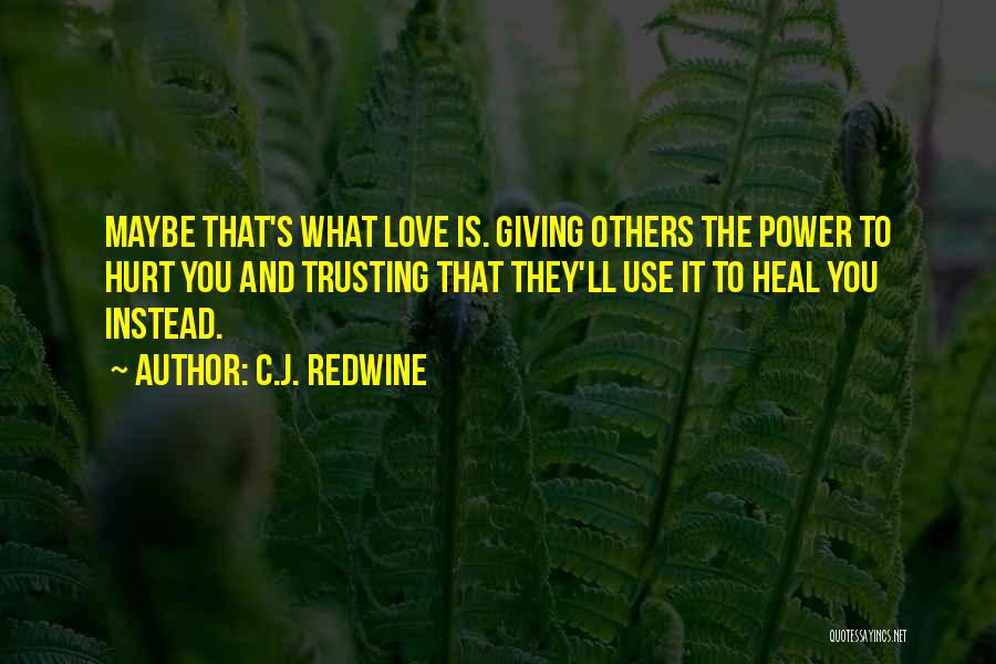 Courage To Heal Quotes By C.J. Redwine