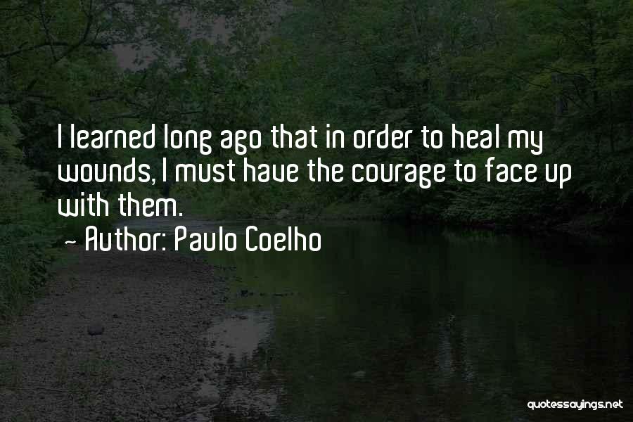 Courage To Heal Quotes By Paulo Coelho