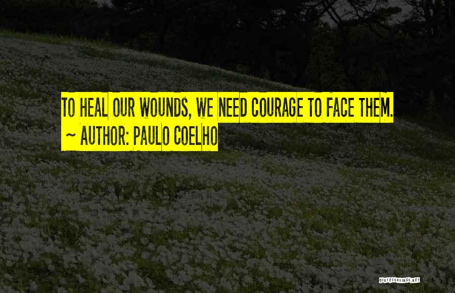 Courage To Heal Quotes By Paulo Coelho