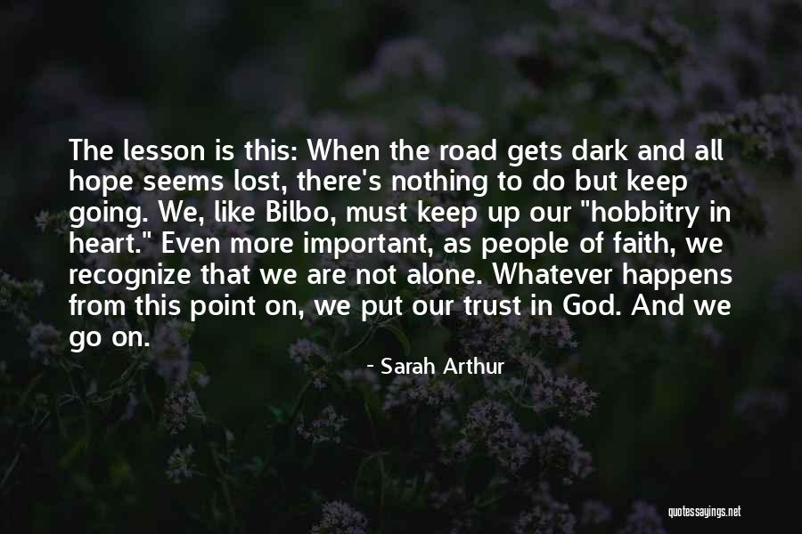 Courage To Keep Going Quotes By Sarah Arthur Courage To Keep Going Quotes By Sarah Arthur