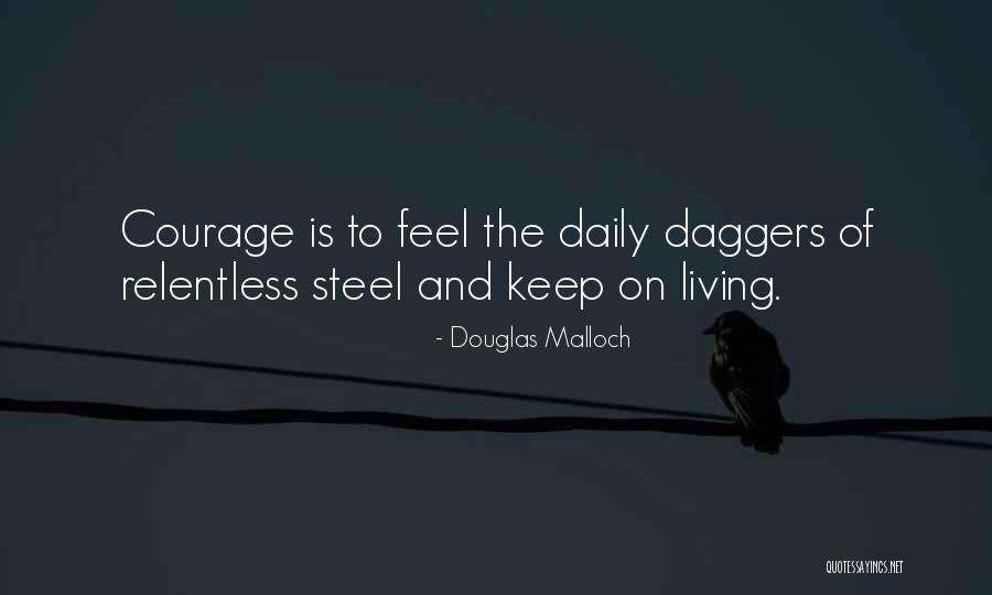 Courage To Keep On Quotes By Douglas Malloch Courage To Keep On Quotes By Douglas Malloch