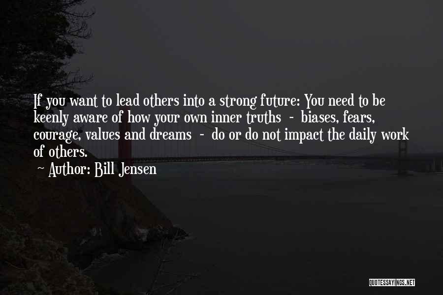 Courage To Lead Quotes By Bill Jensen