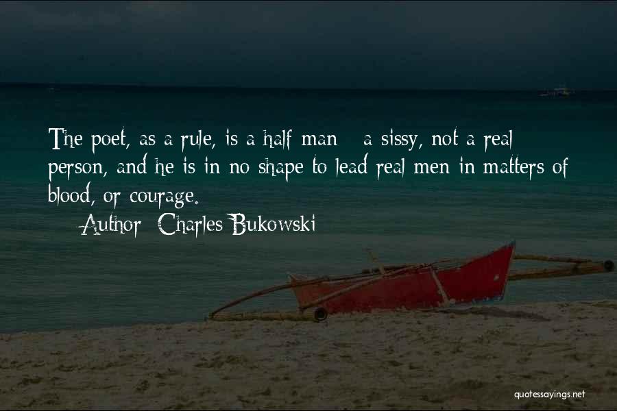 Courage To Lead Quotes By Charles Bukowski