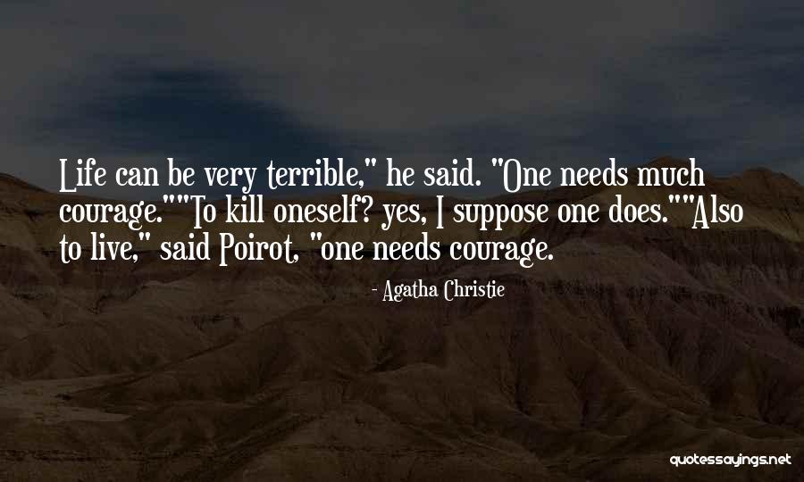 Courage To Live Life Quotes By Agatha Christie Courage To Live Life Quotes By Agatha Christie