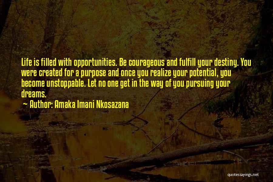 Courage To Live Life Quotes By Amaka Imani Nkosazana