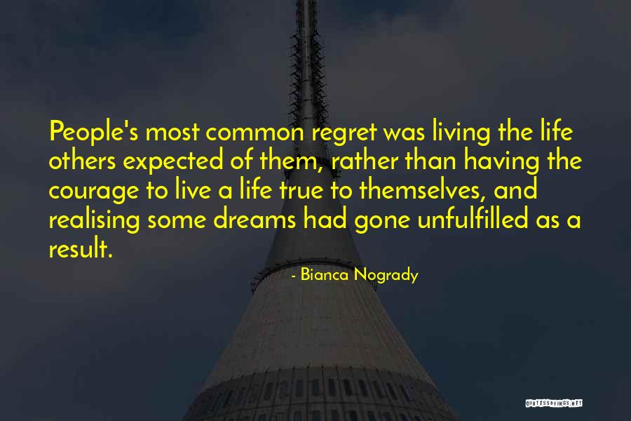 Courage To Live Life Quotes By Bianca Nogrady