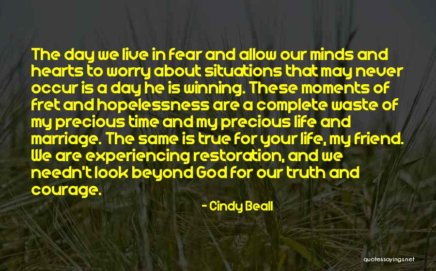 Courage To Live Life Quotes By Cindy Beall