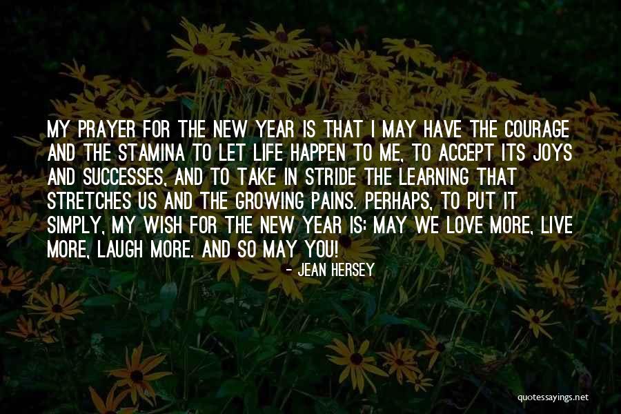 Courage To Live Life Quotes By Jean Hersey