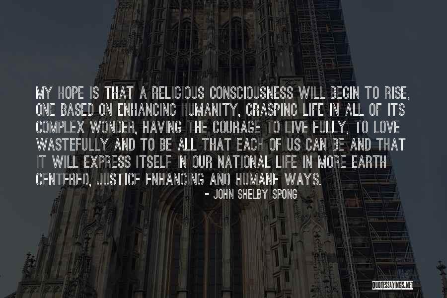 Courage To Live Life Quotes By John Shelby Spong Courage To Live Life Quotes By John Shelby Spong