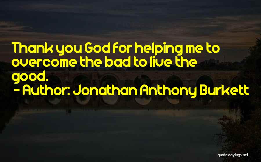 Courage To Live Life Quotes By Jonathan Anthony Burkett