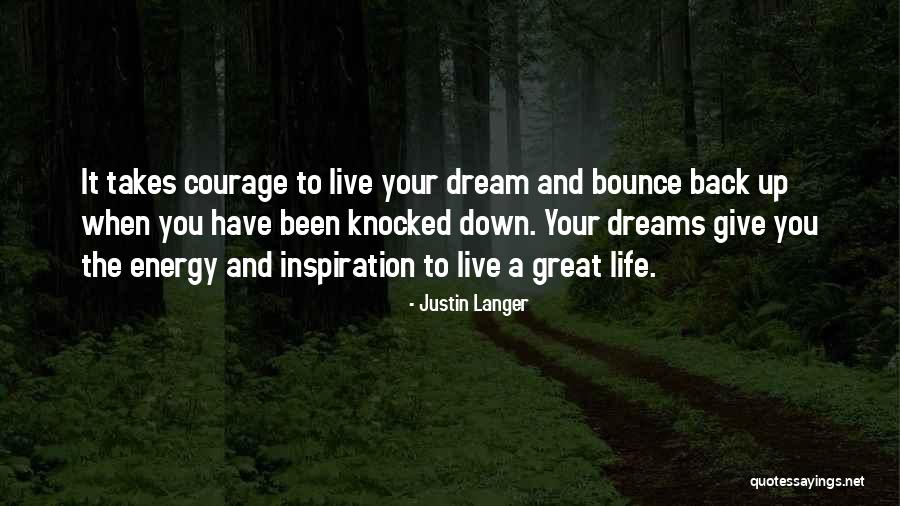 Courage To Live Life Quotes By Justin Langer