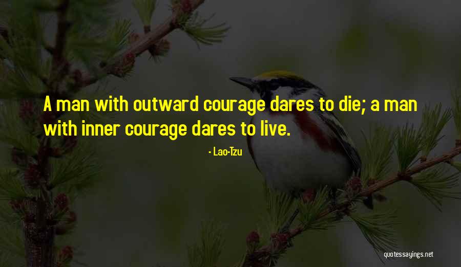 Courage To Live Life Quotes By Lao-Tzu