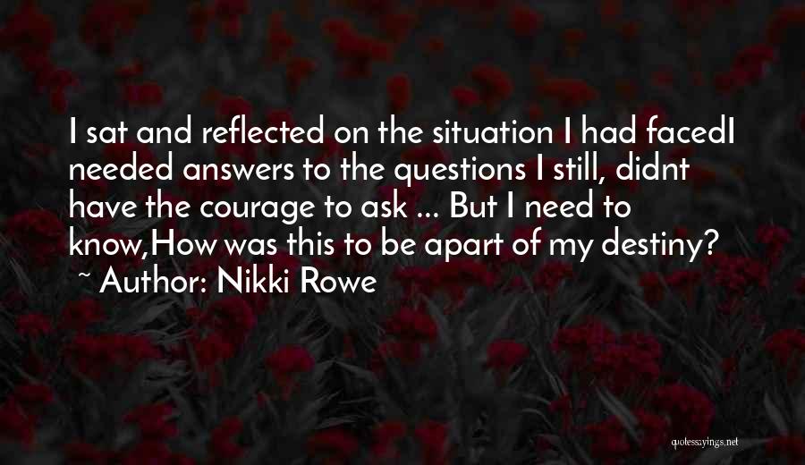 Courage To Live Life Quotes By Nikki Rowe