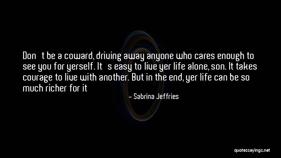 Courage To Live Life Quotes By Sabrina Jeffries