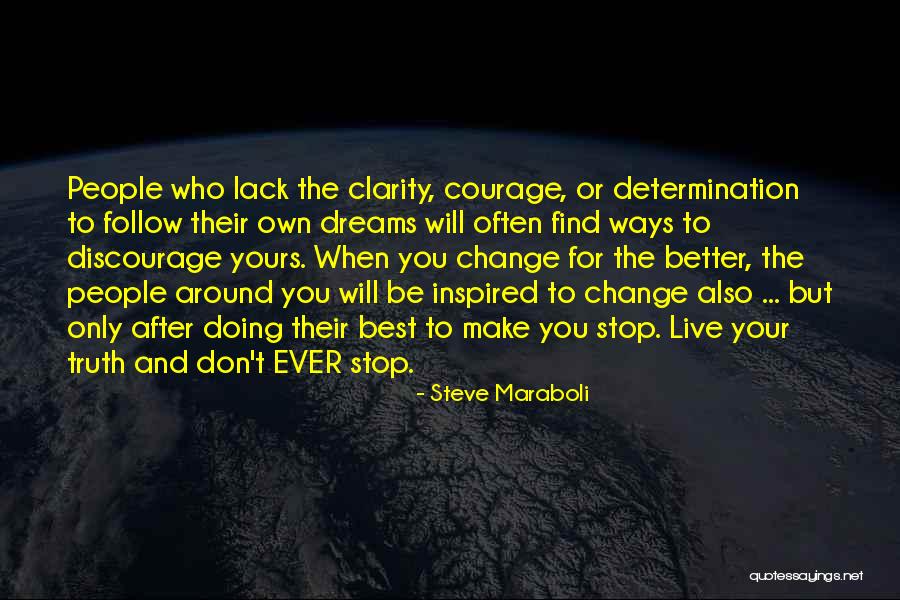 Courage To Live Life Quotes By Steve Maraboli