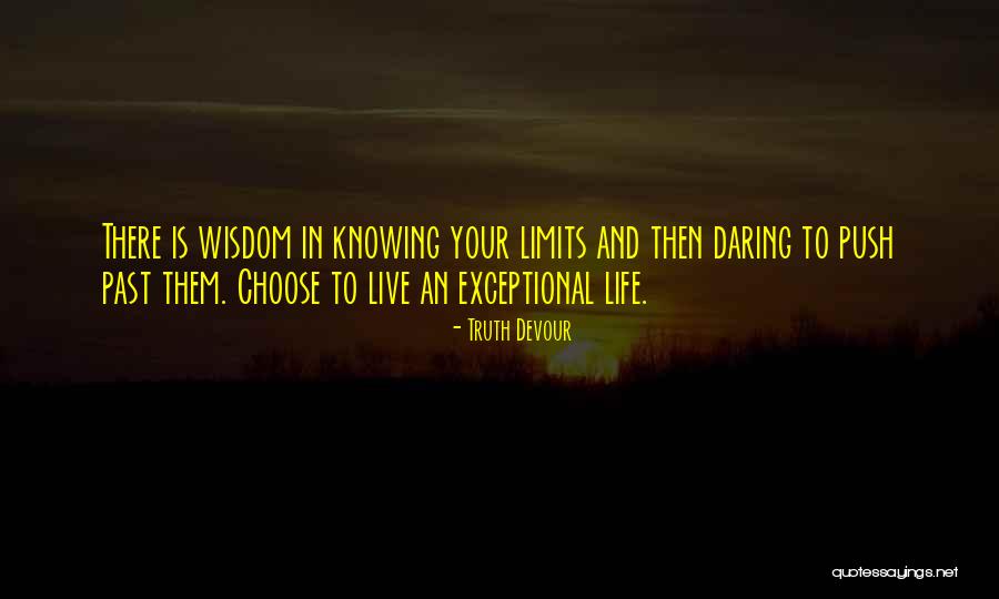 Courage To Live Life Quotes By Truth Devour Courage To Live Life Quotes By Truth Devour