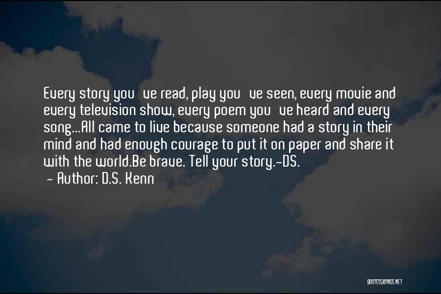 Courage To Live Quotes By D.S. Kenn