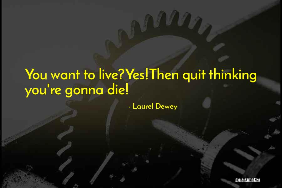 Courage To Live Quotes By Laurel Dewey