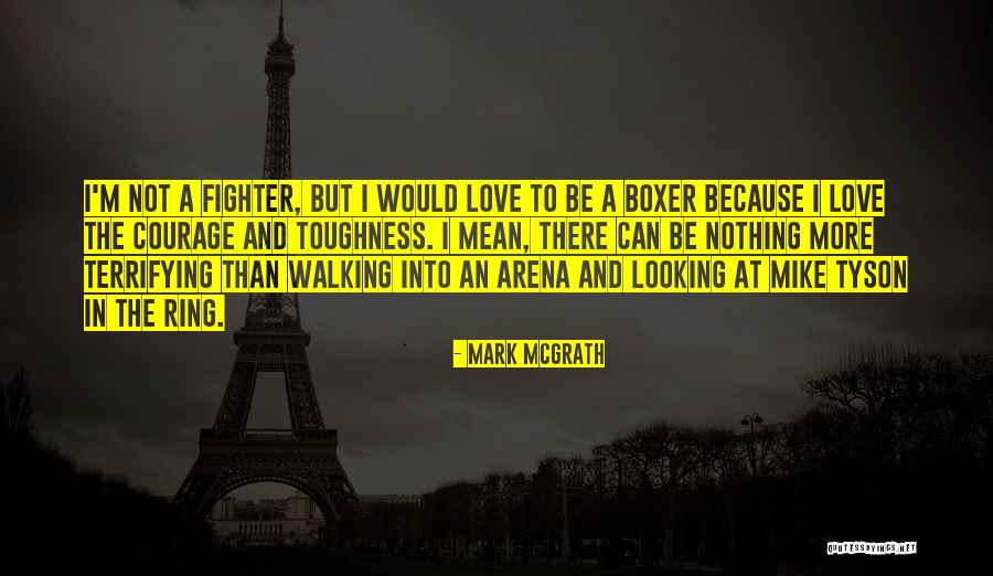 Courage To Love Quotes By Mark McGrath Courage To Love Quotes By Mark McGrath