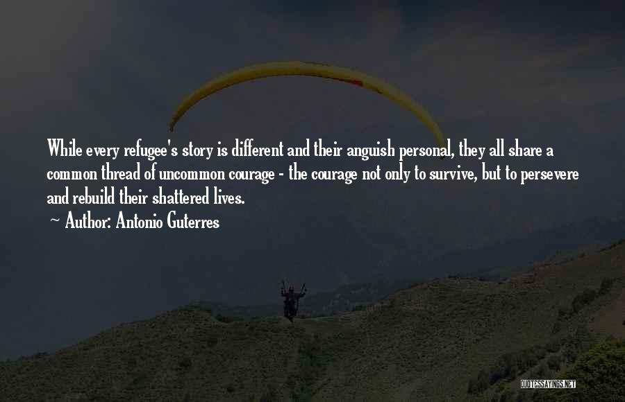 Courage To Persevere Quotes By Antonio Guterres