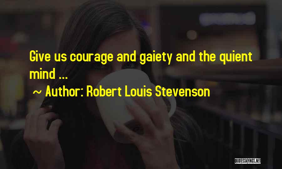 Courage To Persevere Quotes By Robert Louis Stevenson