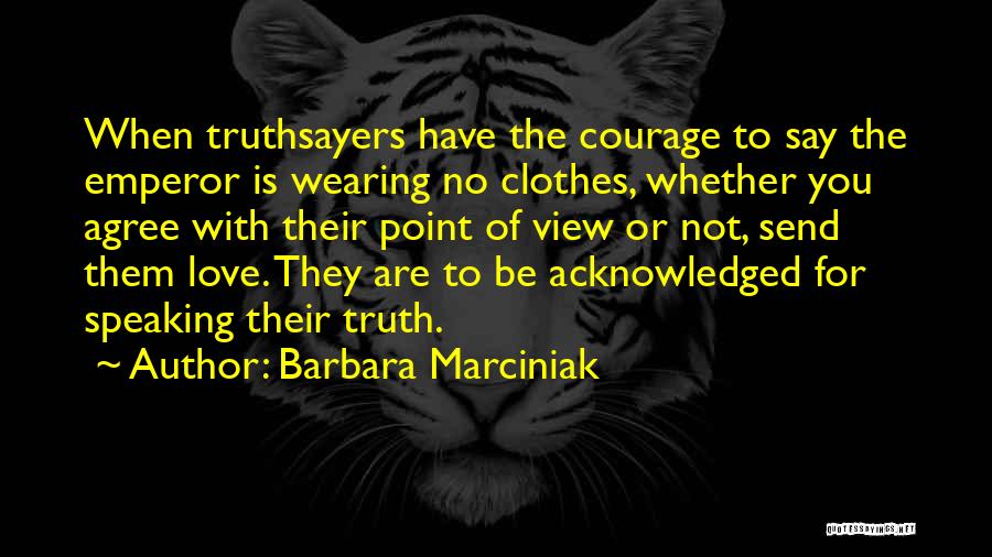 Courage To Say I Love You Quotes By Barbara Marciniak
