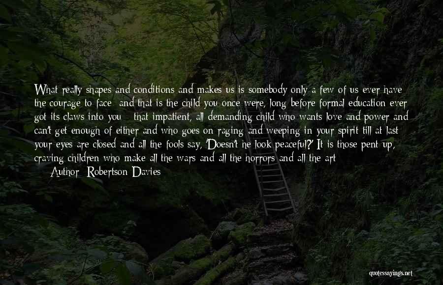 Courage To Say I Love You Quotes By Robertson Davies