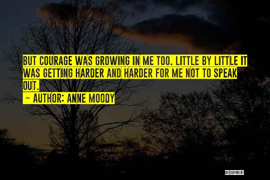 Courage To Speak Quotes By Anne Moody